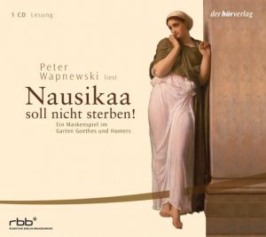 ISBN 9783867170994: Nausikaa soll nicht sterben! – Ein Maskenspiel im Garten Goethes und Homers