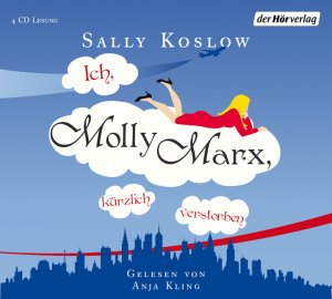 ISBN 9783867174107: Ich, Molly Marx, kürzlich verstorben / Sally Koslow / 4 Audio CDs Anja Kling