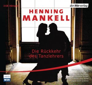 ISBN 9783867174404: Henning Mankell - Die Rückkehr des Tanzlehrers - Kurt Wallander 2 - Ungekürzte Hörspielbearbeitung auf 2 CDs