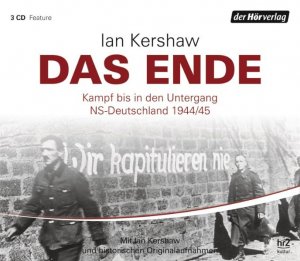 gebrauchtes Hörbuch – Ian Kershaw – Das Ende: Kampf bis in den Untergang - NS-Deutschland 1944/45 [Audiobook] [Audio CD] Ian Kershaw (Autor), Klaus Binder (Übersetzer), Bernd Leineweber (Übersetzer), Martin Pfeiffer (Übersetzer)