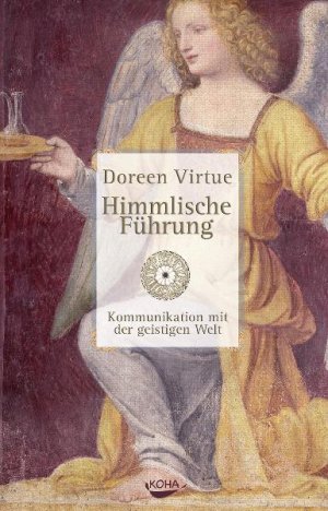 ISBN 9783867280631: Himmlische Führung - Kommunikation mit der geistigen Welt