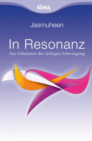 ISBN 9783867280785: In Resonanz – Das Geheimnis der richtigen Schwingung