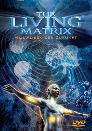 ISBN 9783867281126: The Living Matrix - Heilweisen der Zukunft