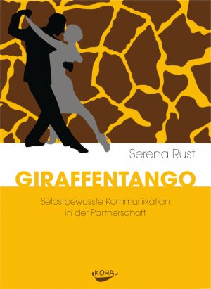 ISBN 9783867281553: Giraffentango : Selbstbewusste Kommunikation in der Partnerschaft.