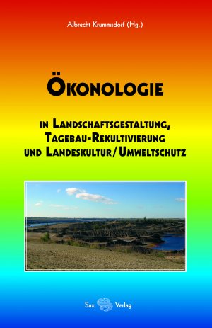 ISBN 9783867290012: Ökonologie – in Landschaftsgestaltung, Tagebau-Rekultivierung und Landeskultur/Umweltschutz