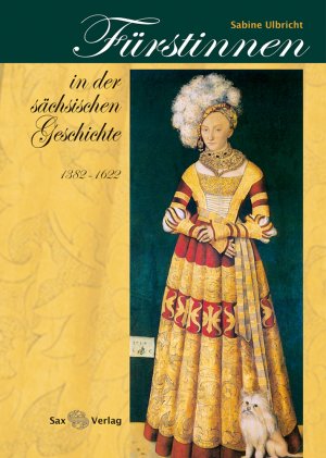 ISBN 9783867290531: Fürstinnen in der sächsischen Geschichte - (1382–1622)