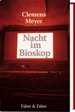 neues Buch – Clemens Meyer – Die Nacht im Bioskop: Eine Erzählung. Mit fotografischen Illustrationen