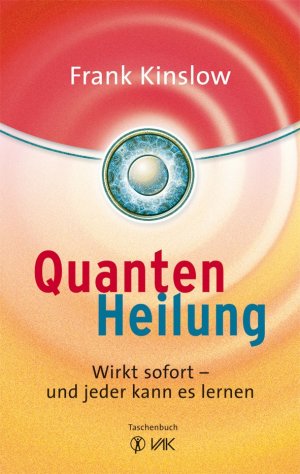 gebrauchtes Buch – Kinslow, Frank J – Quantenheilung : wirkt sofort - und jeder kann es lernen : Taschenbuch. Frank Kinslow