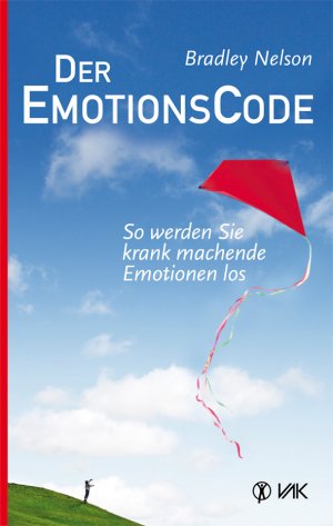 ISBN 9783867310765: Der Emotionscode - So werden Sie krank machende Emotionen los