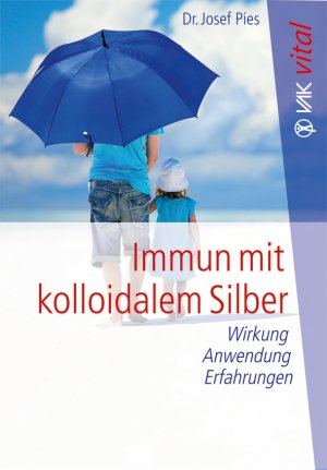 ISBN 9783867311175: Immun mit kolloidalem Silber