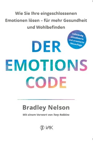 ISBN 9783867312417: Der Emotionscode – Wie Sie Ihre eingeschlossenen Emotionen lösen für mehr Gesundheit und Wohlbefinden