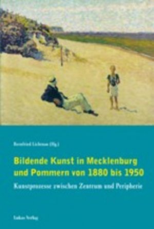 ISBN 9783867320610: Bildende Kunst in Mecklenburg und Pommern von 1880 bis 1950 - Kunstprozesse zwischen Zentrum und Peripherie