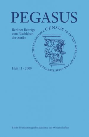 ISBN 9783867320740: Pegasus / Pegasus 11 – Berliner Beiträge zum Nachleben der Antike / Berliner Beiträge zum Nachleben der Antike