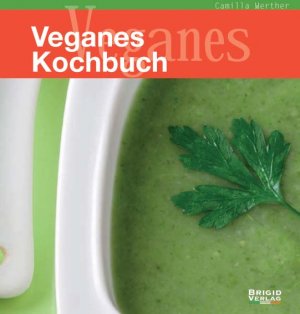 ISBN 9783867332613: Veganes Kochbuch - Vegan Essen - Lebensfreude genießen