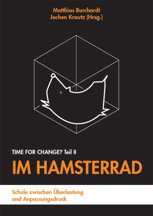 neues Buch – Burchardt, Matthias; Krautz – Im Hamsterrad - Schule zwischen Überlastung und Anpassungsdruck - Time for Change? Teil II