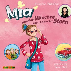 neues Hörbuch – Susanne Fülscher – Mia und das Mädchen vom anderen Stern. Mia. Teil 2. Gelesen von Anne Moll. Alter: ab 10 Jahren. Länge: ca. 148 Minuten.