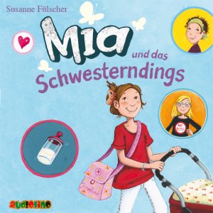 neues Hörbuch – Susanne Fuelscher – Mia und das Schwesterndings, 2 Audio-CDs