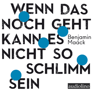 ISBN 9783867374019: Wenn das noch geht, kann es nicht so schlimm sein, 1 Audio-CD, 1 MP3