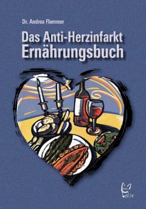 ISBN 9783867380157: Das Anti-Herzinfarkt Ernährungsbuch