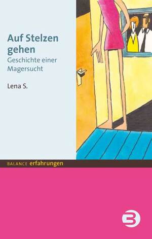 ISBN 9783867390149: Auf Stelzen gehen - Geschichte einer Magersucht