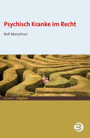 Rolf Marschner - Psychisch Kranke im Recht
