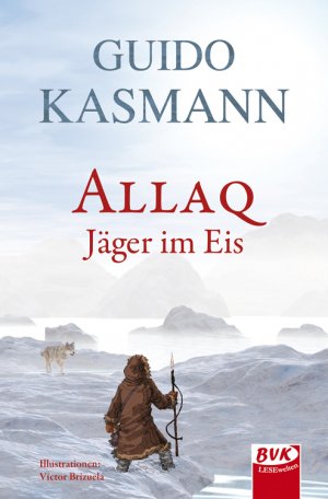 gebrauchtes Buch – Guido Kasmann – Allaq – Jäger im Eis