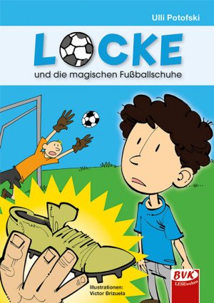 ISBN 9783867407373: Locke und die magischen Fußballschuhe - ein Comic