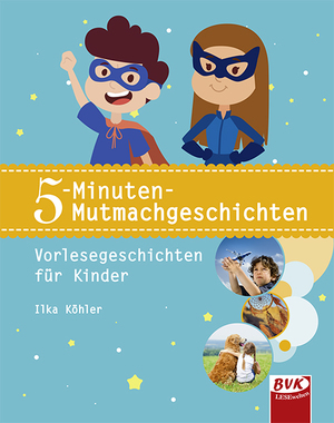 ISBN 9783867407632: 5-Minuten-Mutmachgeschichten – Vorlesegeschichten für Kinder