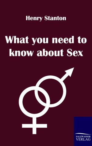 ISBN 9783867412629: What you need to know about Sex