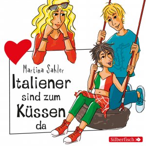 neues Hörbuch – Martina Sahler – Freche Mädchen: Italiener sind zum Küssen da, 2 Audio-CD