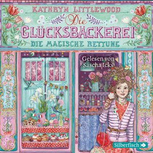 gebrauchtes Hörbuch – Kathryn Littlewood – Die Glücksbäckerei 5: Die magische Rettung: 3 CDs (5)