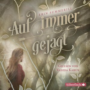 neues Hörbuch – Erin Summerill – Königreich der Wälder 1: Auf immer gejagt, 2 Audio-CD, 2 MP3