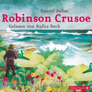 neues Hörbuch – Daniel Defoe – Robinson Crusoe, 4 Audio-CD