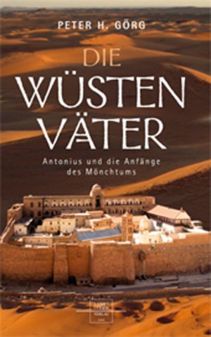 ISBN 9783867440431: Die Wüstenväter - Antonius und die Anfänge des Mönchtums Original noch in Schutzfolie eingeschweißt.