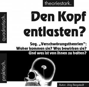 ISBN 9783867470643: Den Kopf entlasten? – Sog. "Verschwörungstheorien": Woher kommen sie? Was bewirken sie? Und was ist von ihnen zu halten?