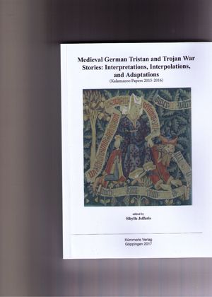 ISBN 9783867580410: Medieval German Tristan and Trojan War Stories: Interpretations, Interpolations, and Adaptations - Kalamazoo Papers 2015 - 2016