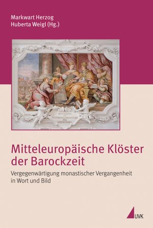 ISBN 9783867641890: Mitteleuropäische Klöster der Barockzeit - Vergegenwärtigung monastischer Vergangenheit in Wort und Bild