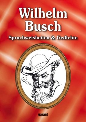 gebrauchtes Buch – Wilhelm Busch – Wilhelm Busch: Spruchweisheiten & Gedichte Wilhelm Busch