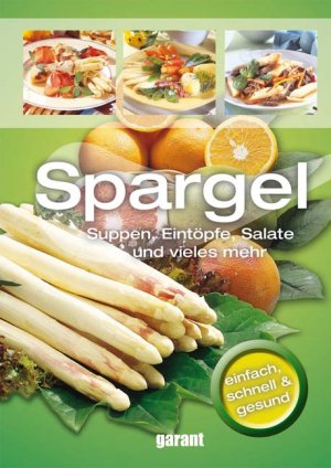 ISBN 9783867666114: Spargel: Suppen, Entöpfe, Salate und vieles mehr