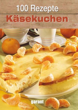 ISBN 9783867669207: 100 Rezepte - Käsekuchen