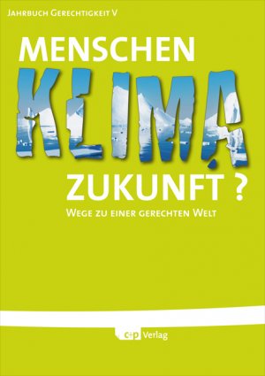 gebrauchtes Buch – Kirchlicher Herausgeberkreis Jahrbuch Gerechtigkeit – Menschen, Klima, Zukunft?: Wege zu einer gerechten Welt - Jahrbuch Gerechtigkeit V [Mar 01, 2012] Kirchlicher Herausgeberkreis Jahrbuch Gerechtigkeit