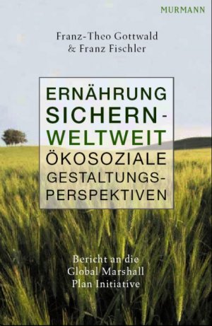 ISBN 9783867740302: Ernährung sichern - weltweit - Ökosoziale Gestaltungsperspektiven