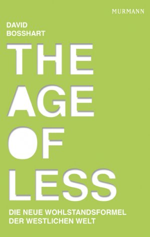 gebrauchtes Buch – David Bosshart – The Age of Less