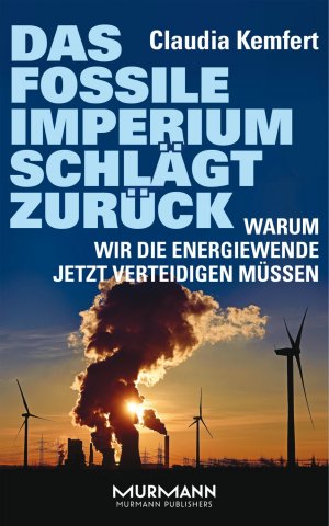 ISBN 9783867745666: Das fossile Imperium schlägt zurück - Warum wir die Energiewende jetzt verteidigen müssen