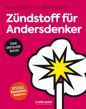 gebrauchtes Buch – Förster, Anja; Kreuz, Peter – Zündstoff für Andersdenker