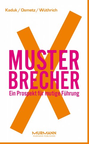 ISBN 9783867745895: MusterbrecherX - Ein Prospekt für mutige Führung