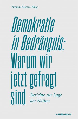 ISBN 9783867747073: Demokratie in Bedrängnis: Warum wir jetzt gefragt sind – Berichte zur Lage der Nation