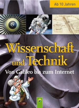 ISBN 9783867752497: Wissenschaft und Technik. Von Galileo bi szum Internet (Wissenswelt)