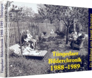 ISBN 9783867770538: Tüngedaer Bilderchronik 1988–1989 - Alltagsleben in einem Thüringer Dorf in den letzten Jahren der DDR