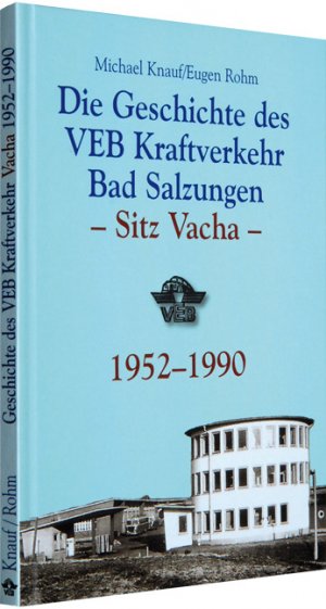 ISBN 9783867771139: Geschichte des VEB Kraftverkehr Bad Salzungen – Sitz Vacha 1952–1990 - Die Stilllegung der Ulstertalbahn und der damit einhergehende Kollaps der Infrastruktur,  in der thüringischen Vorderrhön, machte die Gründung eines Kraftverkehrbetriebes unumgänglich